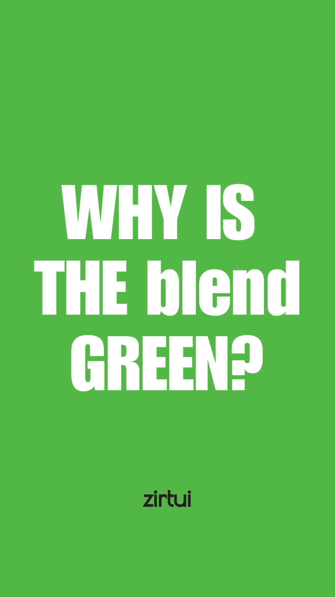 Why is THE blend green video