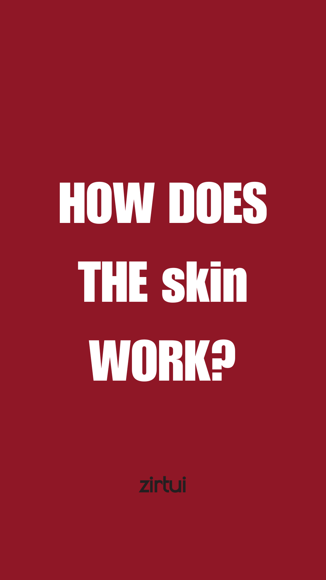 How does THE skin work